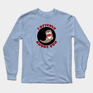 I Otterly Adore You | Otter Pun Long Sleeve T-Shirt